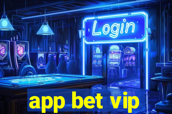 app bet vip